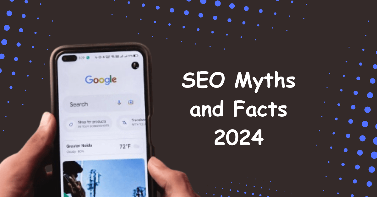 SEO Myths and Facts 2024