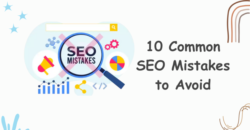 10 Common SEO Mistakes to Avoid